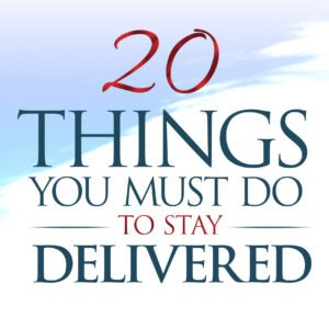 20 Things You Must Do To Stay Delivered