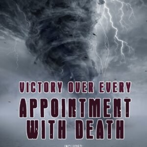 Victory Over Every Appointment With Death (Deliverance Series Vol. 10) (EBOOK)