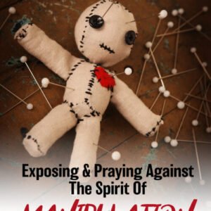 Exposing & Praying Against The Spirit of Manipulation - Spiritual Warfare Guide