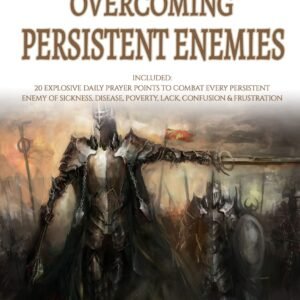 Overcoming Persistent Enemies (Deliverance Series Vol. 5) (EBOOK)