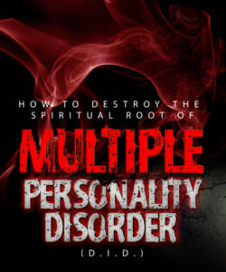 How To Destroy The Spiritual Root Of Multiple Personality Disorder (D.I.D.)