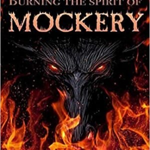 Burning The Spirit Of Mockery (Deliverance Series Vol.27) (EBOOK)